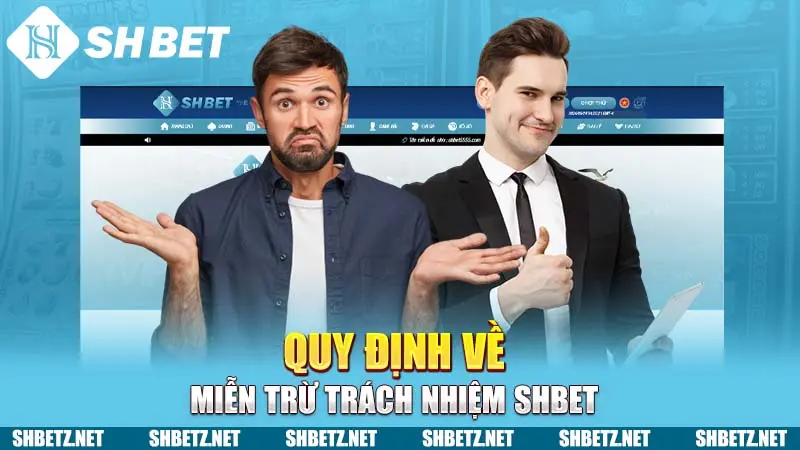 Quy định về miễn trừ trách nhiệm SHBET