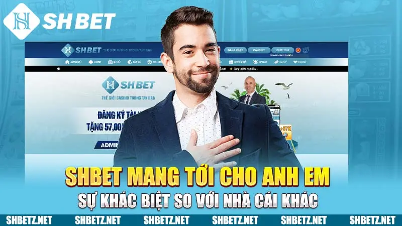 SHBET mang tới cho anh em sự khác biệt so với nhà cái khác