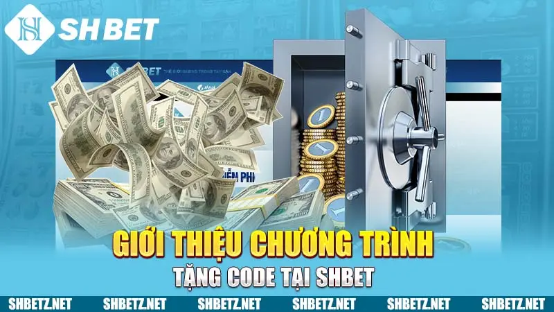 Giới thiệu chương trình tặng code tại SHBET