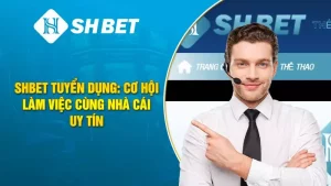 SHBET Tuyển Dụng: Cơ Hội Làm Việc Cùng Nhà Cái Uy Tín