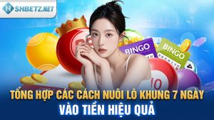 Tổng hợp các cách nuôi lô khung 7 ngày, vào tiền hiệu quả